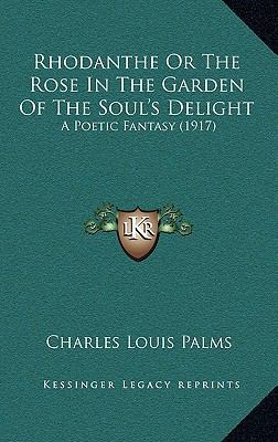 Rhodanthe Or The Rose In The Garden Of The Soul... 1167073770 Book Cover