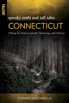 Spooky Trails and Tall Tales Connecticut: Hikin... 1493039148 Book Cover