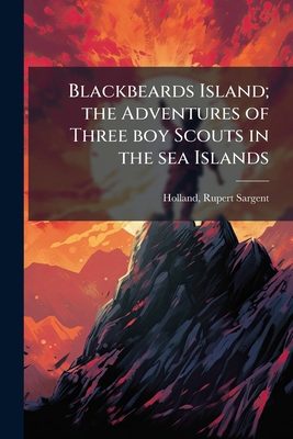 Blackbeards Island; the Adventures of Three boy... B0FJPCH1GG Book Cover