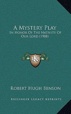 A Mystery Play: In Honor Of The Nativity Of Our... 1165281775 Book Cover