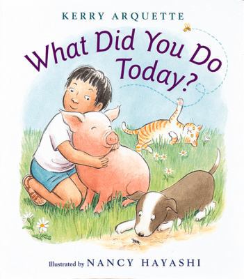 What Did You Do Today? 0152014144 Book Cover
