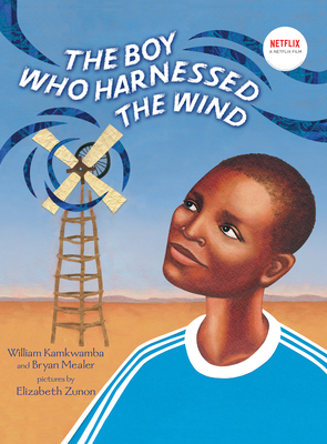 The Boy Who Harnessed the Wind: Picture Book Ed... 0803735111 Book Cover