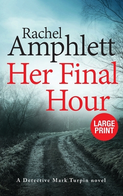 Her Final Hour: A Detective Mark Turpin murder ... [Large Print] 1913498484 Book Cover
