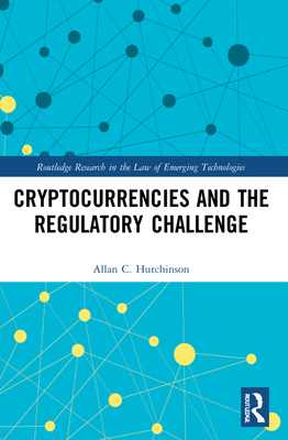 Cryptocurrencies and the Regulatory Challenge 1032118997 Book Cover