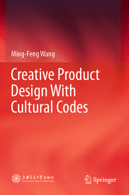 Creative Product Design with Cultural Codes 9811967695 Book Cover