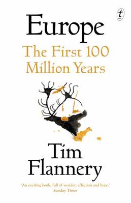 Europe: The First 100 Million Years 1922268461 Book Cover