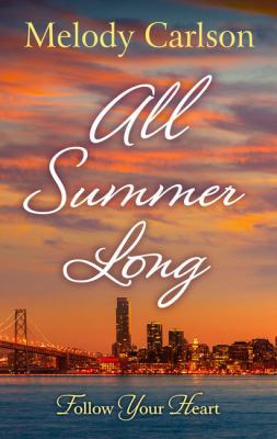 All Summer Long: A San Francisco Romance [Large Print] 1410491048 Book Cover