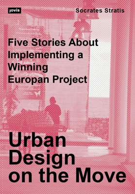Urban Design on the Move: Five Stories about Im... 3986121005 Book Cover