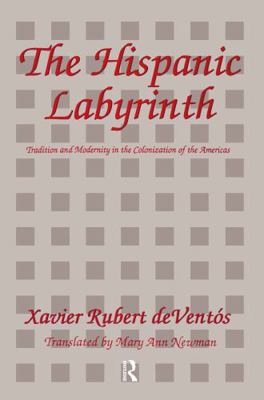 The Hispanic Labyrinth: Spain's Encounter with ... 0887383017 Book Cover