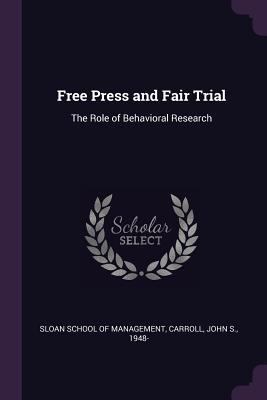 Free Press and Fair Trial: The Role of Behavior... 1379026156 Book Cover