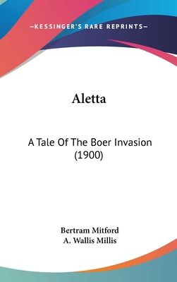 Aletta: A Tale of the Boer Invasion (1900) 1120244633 Book Cover