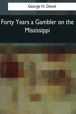 Forty Years a Gambler on the Mississippi 1976244013 Book Cover