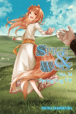 Spice and Wolf, Vol. 24 (Light Novel): Spring L... 1975370317 Book Cover