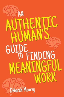 An Authentic Human's Guide to Finding Meaningfu... 0578757842 Book Cover