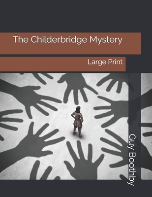 The Childerbridge Mystery: Large Print 1697082572 Book Cover
