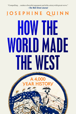 How the World Made the West: A 4,000 Year History 0593729803 Book Cover
