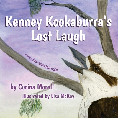 Kenney Kookaburra's Lost Laugh: a story from Wa... 1925529479 Book Cover