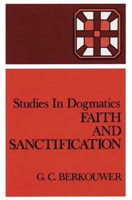 Faith and Sanctification 0802848176 Book Cover