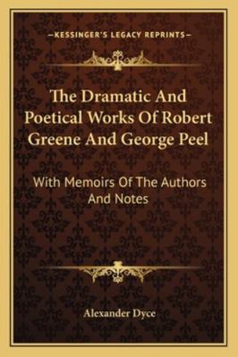 The Dramatic And Poetical Works Of Robert Green... 1162971185 Book Cover