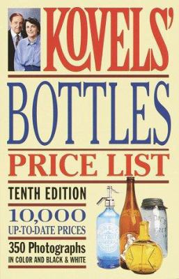 Kovels' Bottles Price List - 10th Edition 0517884356 Book Cover