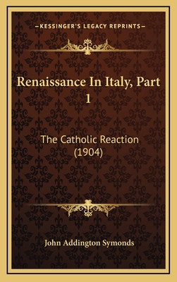 Renaissance in Italy, Part 1: The Catholic Reac... 1165049635 Book Cover