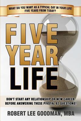 Five Year Life: 82 Question Quiz To Make Sure Y... 0979295238 Book Cover