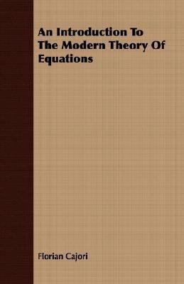 An Introduction To The Modern Theory Of Equations 1406719919 Book Cover