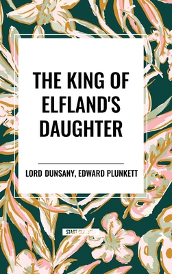 The King of Elfland's Daughter B0D4SDLDRX Book Cover