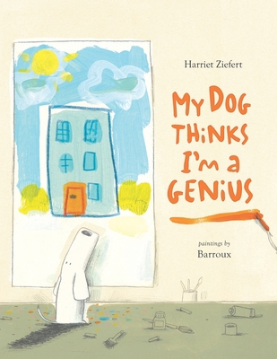 My Dog Thinks I'm A Genius B09YQZ2J34 Book Cover