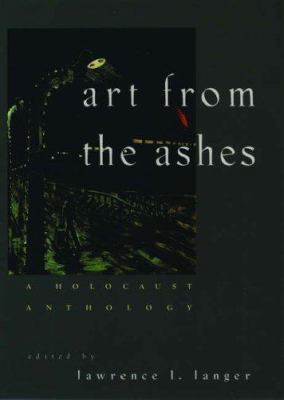 Art from the Ashes: A Holocaust Anthology 0195075595 Book Cover