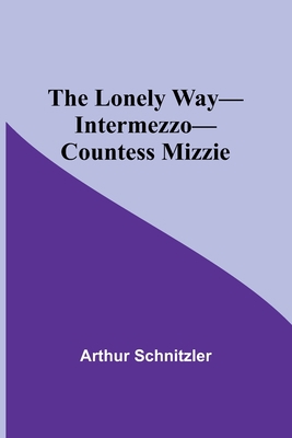 The Lonely Way-Intermezzo-Countess Mizzie 9357091289 Book Cover