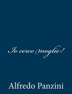 Io cerco moglie! [Italian] 1481123319 Book Cover