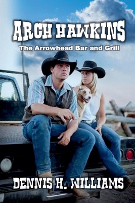 Arch Hawkins - The Arrowhead Bar and Grill B0DG4816YX Book Cover
