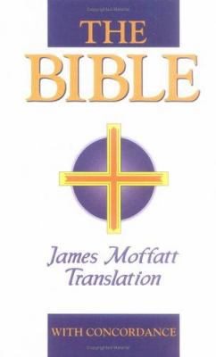 The Bible : James Moffatt Translation 0825432642 Book Cover