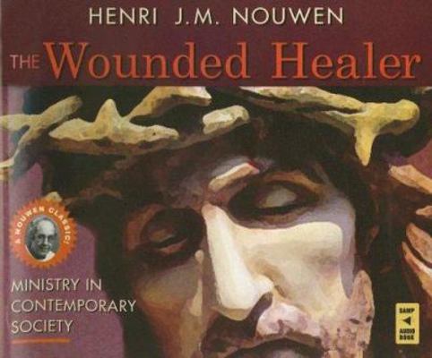 The Wounded Healer: Ministry in Contemporary So... 0867168234 Book Cover
