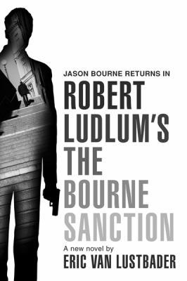 Robert Ludlum's THE BOURNE SANCTION 1409100499 Book Cover