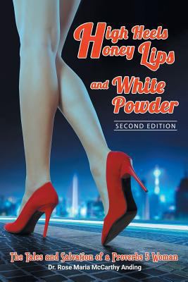 High Heels, Honey Lips and White Powder: Second... 1949981142 Book Cover