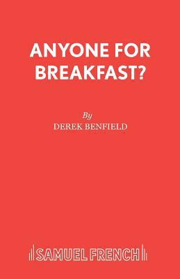 Anyone for Breakfast?: A Comedy 0573017158 Book Cover