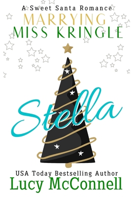 Marrying Miss Kringle: Stella B08KQZ5XZG Book Cover