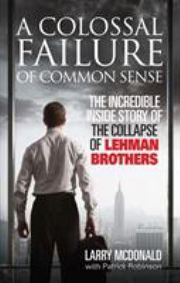 A Colossal Failure of Common Sense: The Incredi... B006U1MSBC Book Cover