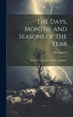 The Days, Months, and Seasons of the Year: Expl... 1020812877 Book Cover