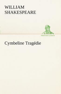 Cymbeline Tragédie [French] 3849127346 Book Cover