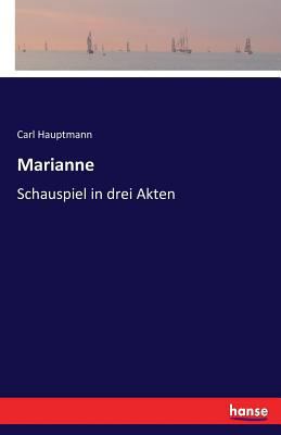 Marianne: Schauspiel in drei Akten [German] 3743644207 Book Cover