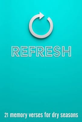 Refresh: 21 Verses for Dry Seasons (ESV)