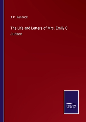 The Life and Letters of Mrs. Emily C. Judson 337510474X Book Cover