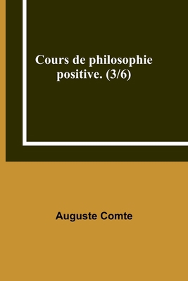 Cours de philosophie positive. (3/6) [French] 9357394117 Book Cover