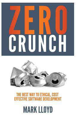Zero Crunch: The Best Way To Ethical, Cost Effe... 1091752516 Book Cover