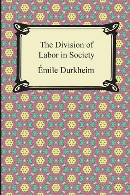 The Division of Labor in Society 1420948563 Book Cover