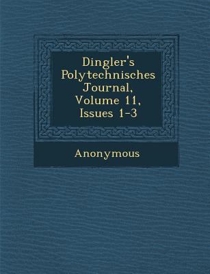 Dingler's Polytechnisches Journal, Volume 11, I... 1249995817 Book Cover