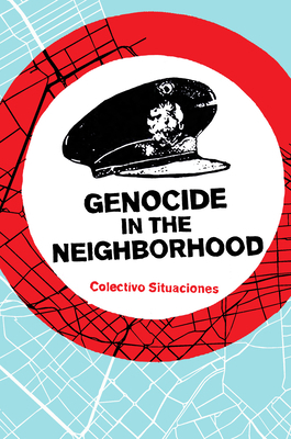 Genocide in the Neighborhood: State Violence, P... 1942173865 Book Cover